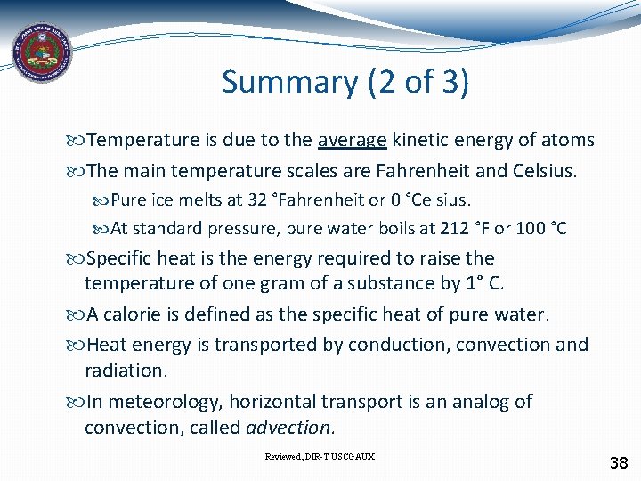 Summary (2 of 3) Temperature is due to the average kinetic energy of atoms