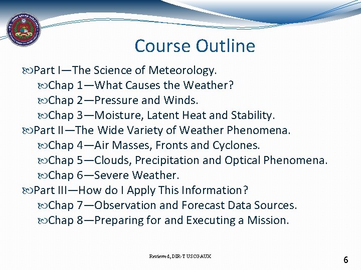Course Outline Part I—The Science of Meteorology. Chap 1—What Causes the Weather? Chap 2—Pressure