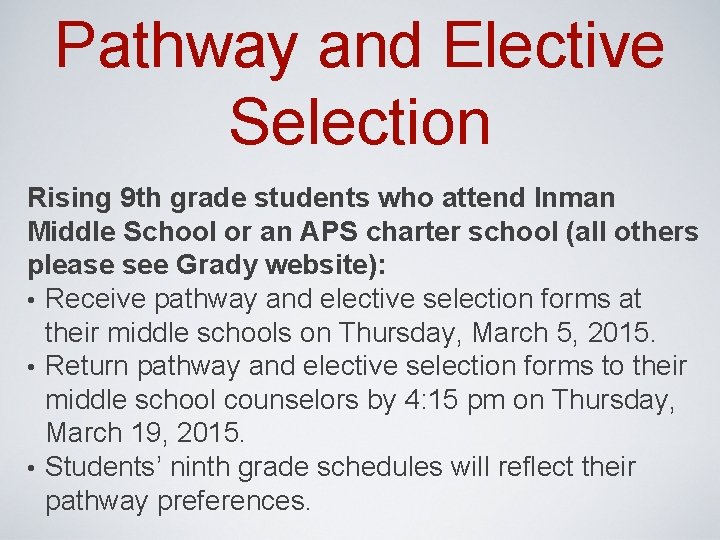 Pathway and Elective Selection Rising 9 th grade students who attend Inman Middle School