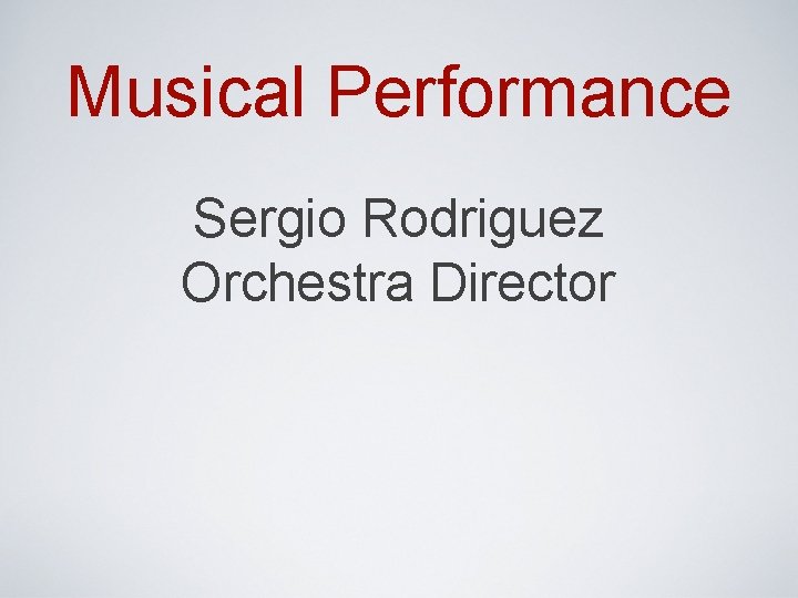 Musical Performance Sergio Rodriguez Orchestra Director 
