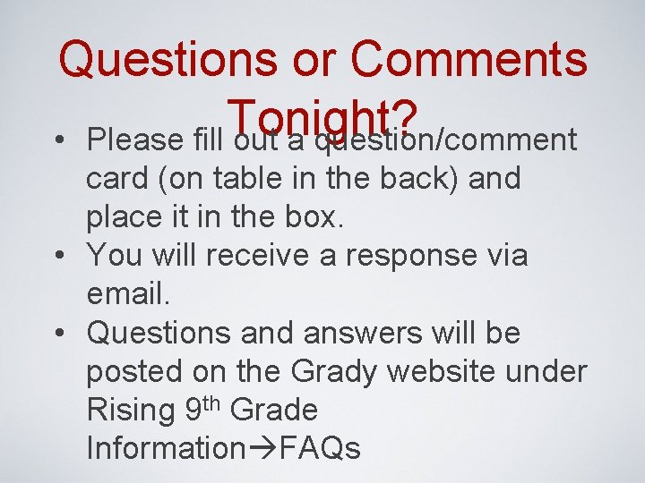 Questions or Comments Tonight? • Please fill out a question/comment card (on table in