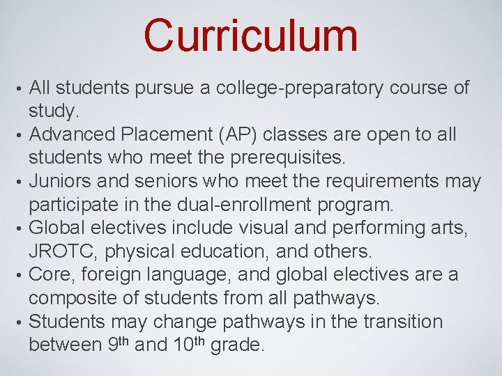 Curriculum • • • All students pursue a college-preparatory course of study. Advanced Placement