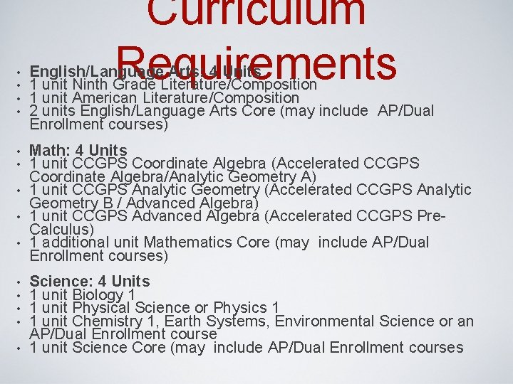  • • Curriculum Requirements English/Language Arts: 4 Units 1 unit Ninth Grade Literature/Composition