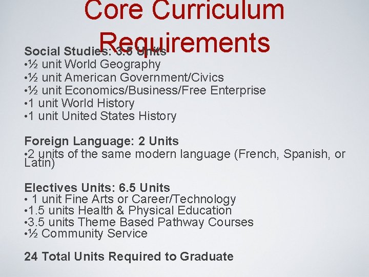 Core Curriculum Requirements Social Studies: 3. 5 Units • ½ unit World Geography •