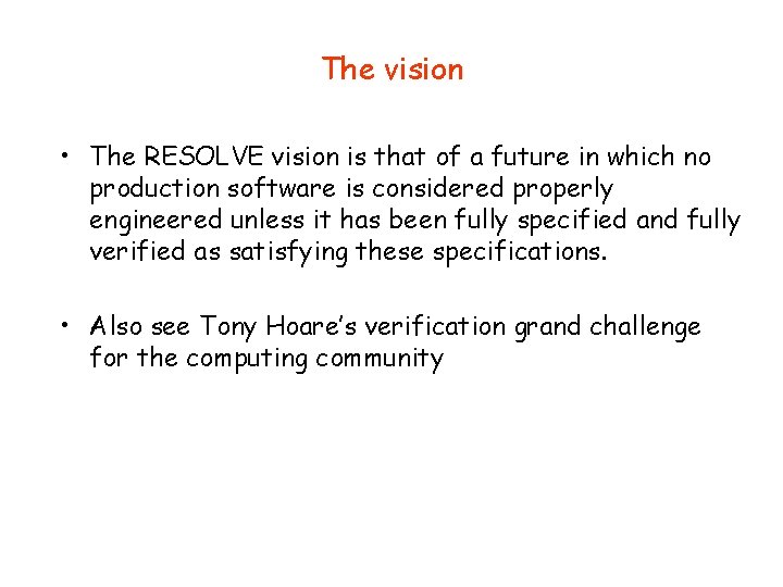 The vision • The RESOLVE vision is that of a future in which no