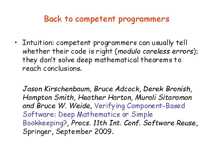 Back to competent programmers • Intuition: competent programmers can usually tell whether their code