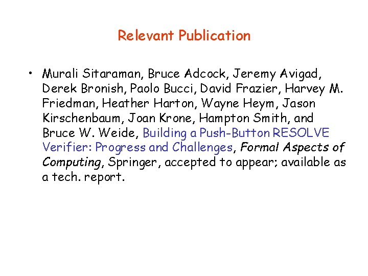 Relevant Publication • Murali Sitaraman, Bruce Adcock, Jeremy Avigad, Derek Bronish, Paolo Bucci, David