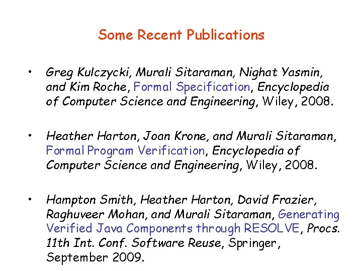 Some Recent Publications • Greg Kulczycki, Murali Sitaraman, Nighat Yasmin, and Kim Roche, Formal