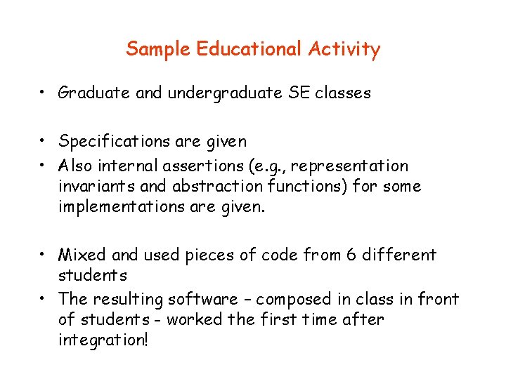 Sample Educational Activity • Graduate and undergraduate SE classes • Specifications are given •