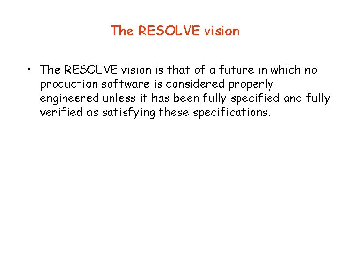 The RESOLVE vision • The RESOLVE vision is that of a future in which
