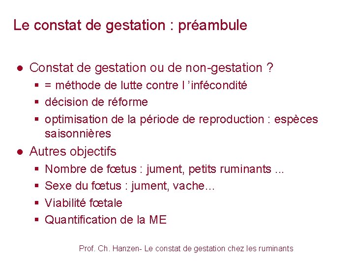 Le constat de gestation : préambule ● Constat de gestation ou de non-gestation ?