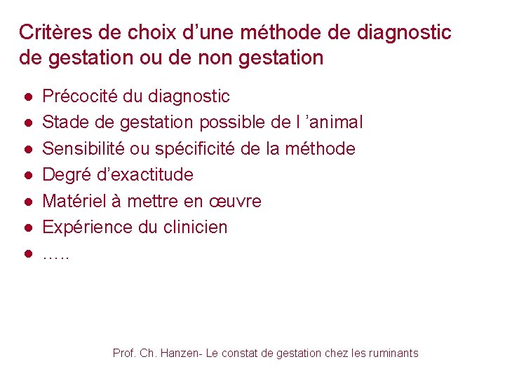 Critères de choix d’une méthode de diagnostic de gestation ou de non gestation ●