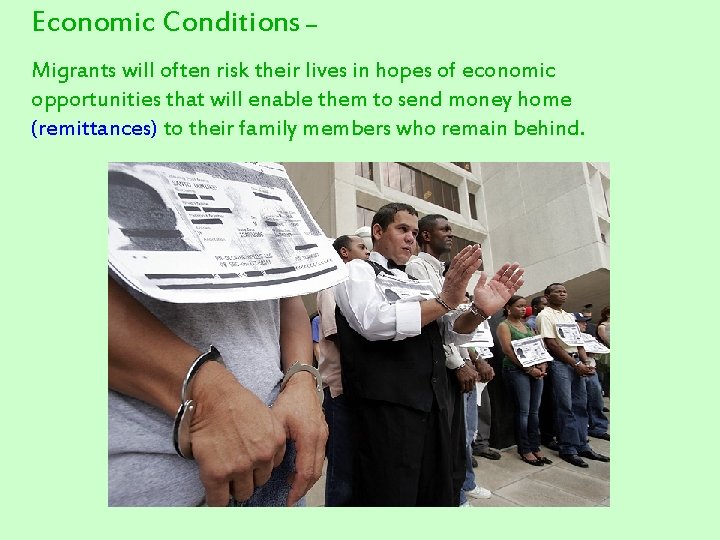 Economic Conditions – Migrants will often risk their lives in hopes of economic opportunities