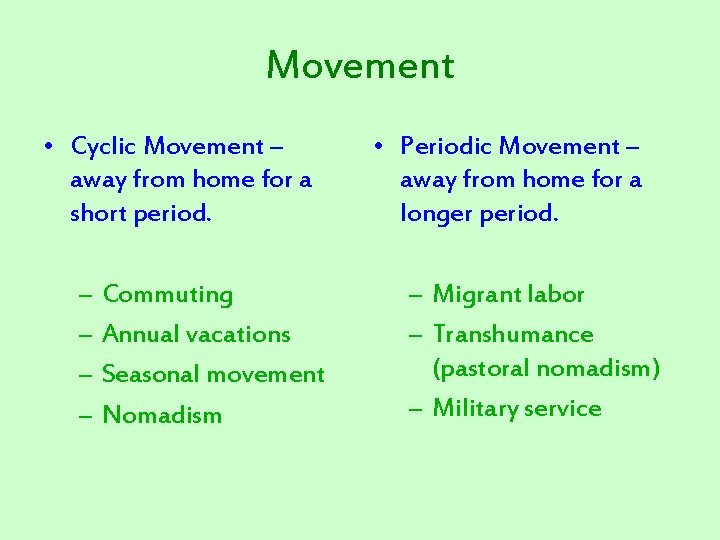 Movement • Cyclic Movement – away from home for a short period. – –