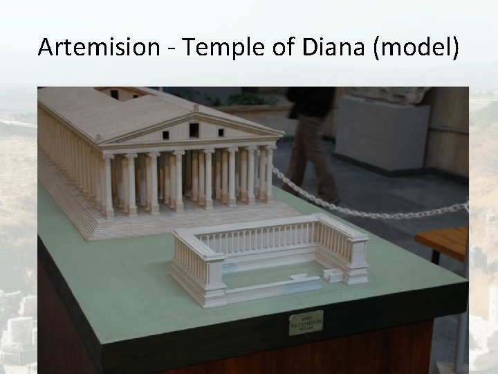 Artemision - Temple of Diana (model) Artemision - Temple of Diana (model)