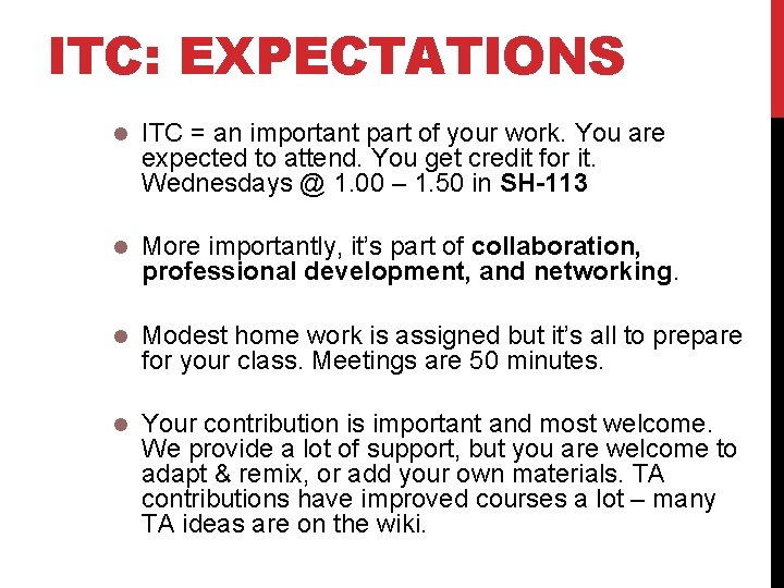 ITC: EXPECTATIONS ITC = an important part of your work. You are expected to