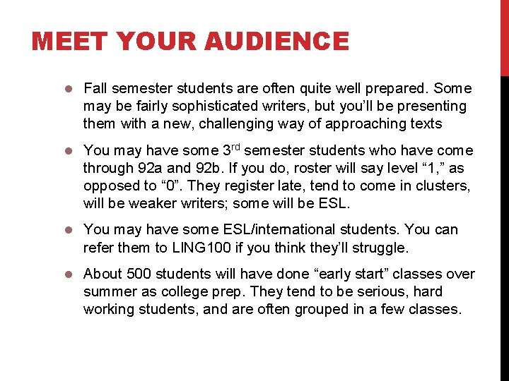 MEET YOUR AUDIENCE Fall semester students are often quite well prepared. Some may be