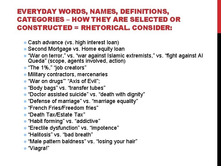 EVERYDAY WORDS, NAMES, DEFINITIONS, CATEGORIES – HOW THEY ARE SELECTED OR CONSTRUCTED = RHETORICAL.