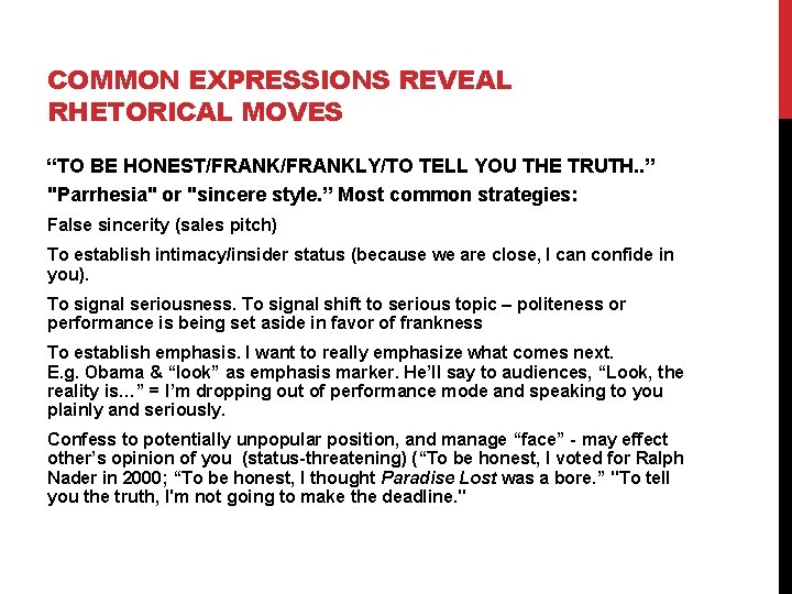 COMMON EXPRESSIONS REVEAL RHETORICAL MOVES “TO BE HONEST/FRANKLY/TO TELL YOU THE TRUTH. . ”
