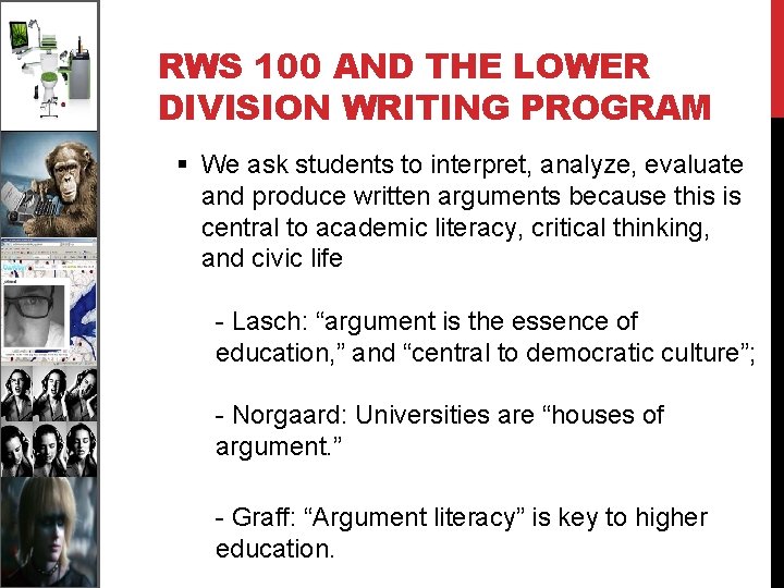 RWS 100 AND THE LOWER DIVISION WRITING PROGRAM § We ask students to interpret,