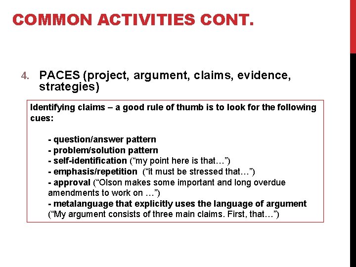 COMMON ACTIVITIES CONT. 4. PACES (project, argument, claims, evidence, strategies) Identifying claims – a