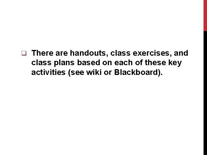 q There are handouts, class exercises, and class plans based on each of these