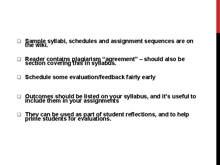 q Sample syllabi, schedules and assignment sequences are on the wiki. q Reader contains