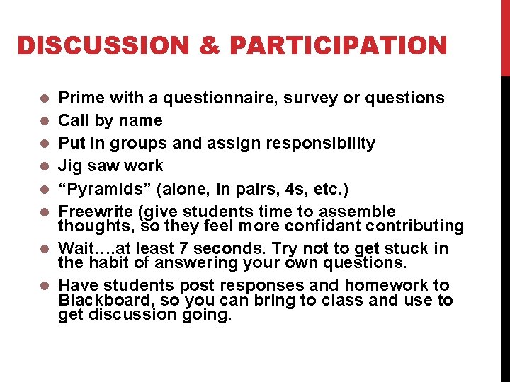 DISCUSSION & PARTICIPATION Prime with a questionnaire, survey or questions Call by name Put