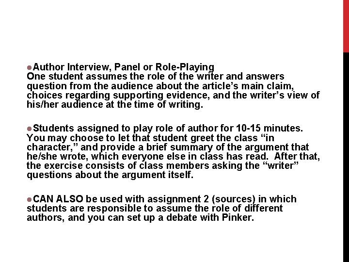  Author Interview, Panel or Role-Playing One student assumes the role of the writer