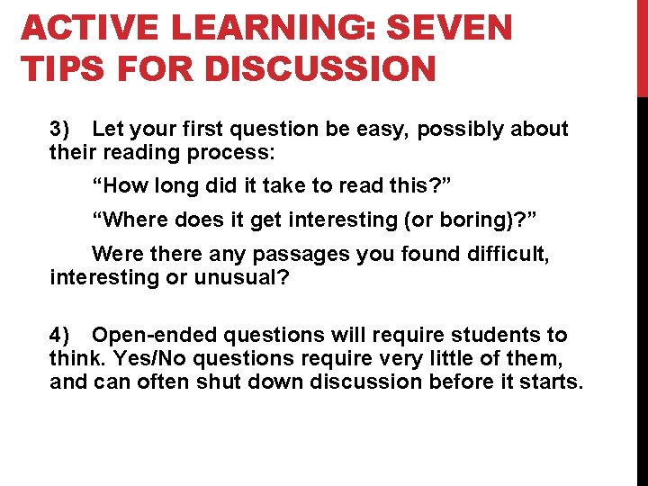 ACTIVE LEARNING: SEVEN TIPS FOR DISCUSSION 3) Let your first question be easy, possibly