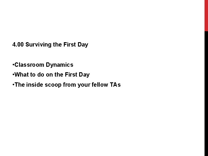 4. 00 Surviving the First Day • Classroom Dynamics • What to do on