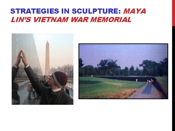 STRATEGIES IN SCULPTURE: MAYA LIN’S VIETNAM WAR MEMORIAL 