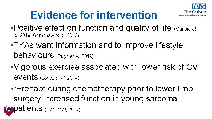 Evidence for intervention • Positive effect on function and quality of life (Munsie et