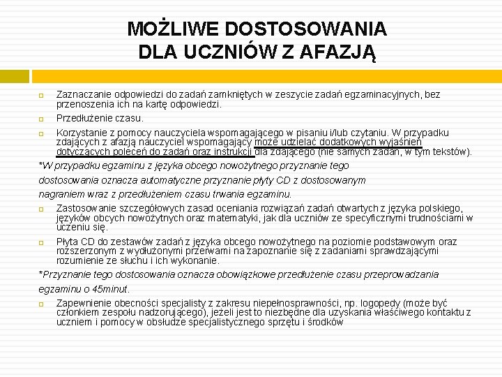 MOŻLIWE DOSTOSOWANIA DLA UCZNIÓW Z AFAZJĄ Zaznaczanie odpowiedzi do zadań zamkniętych w zeszycie zadań