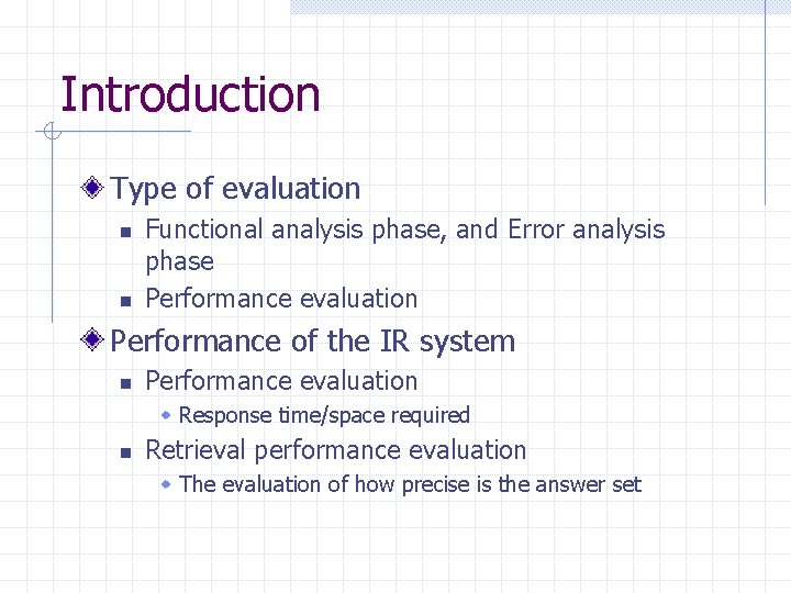 Introduction Type of evaluation n n Functional analysis phase, and Error analysis phase Performance