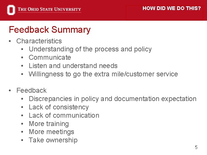 HOW DID WE DO THIS? Feedback Summary • Characteristics • Understanding of the process