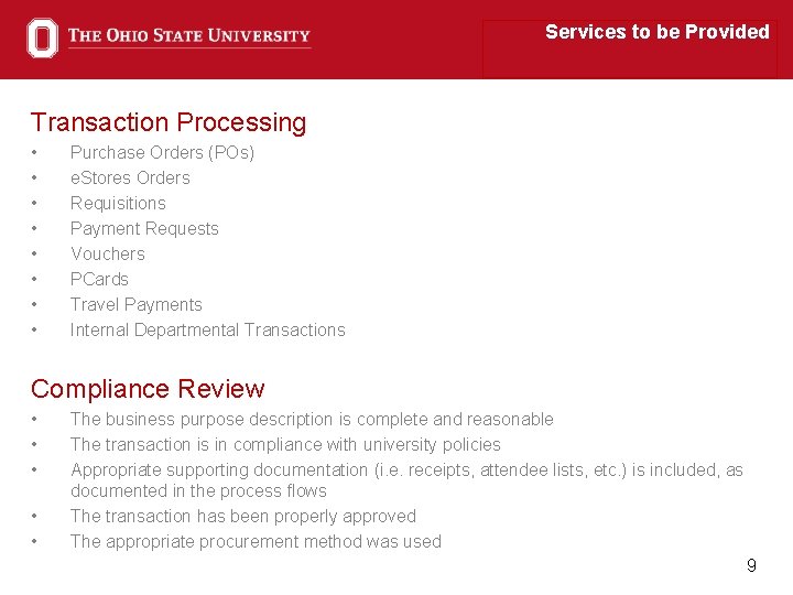 Services to be Provided Transaction Processing • • Purchase Orders (POs) e. Stores Orders