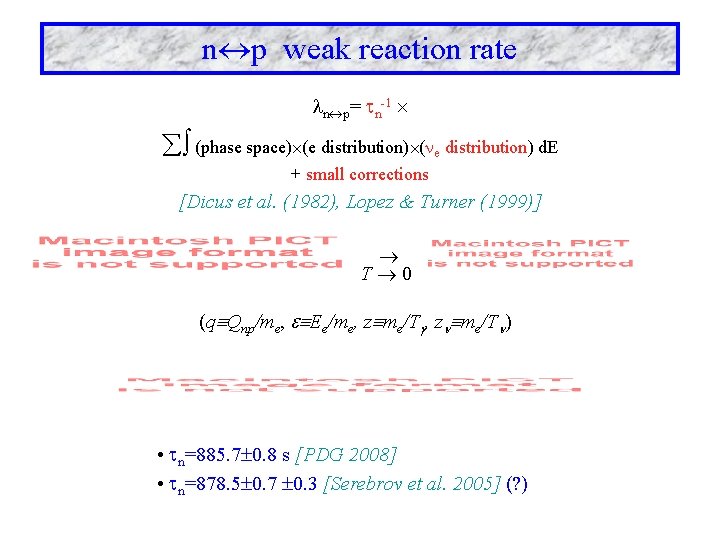 n p weak reaction rate n p= n-1 å (phase space) (e distribution) (