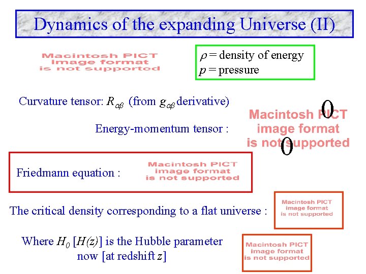 Dynamics of the expanding Universe (II) = density of energy p = pressure 0