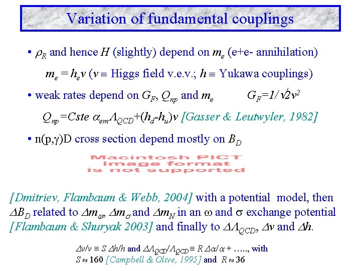 Variation of fundamental couplings • R and hence H (slightly) depend on me (e+e-