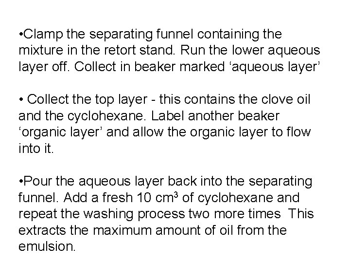  • Clamp the separating funnel containing the mixture in the retort stand. Run