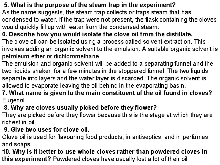 5. What is the purpose of the steam trap in the experiment? As the