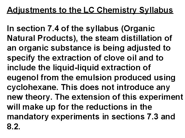 Adjustments to the LC Chemistry Syllabus In section 7. 4 of the syllabus (Organic