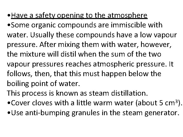  • Have a safety opening to the atmosphere • Some organic compounds are