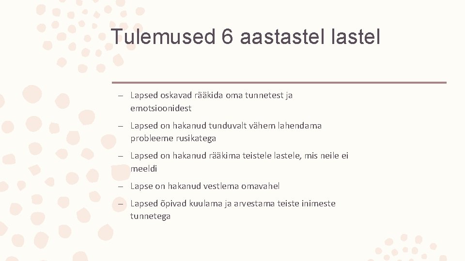 Tulemused 6 aastastel lastel – Lapsed oskavad rääkida oma tunnetest ja emotsioonidest – Lapsed