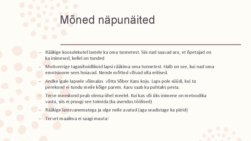 Mõned näpunäited – Rääkige koosolekutel lastele ka oma tunnetest. Siis nad saavad aru, et