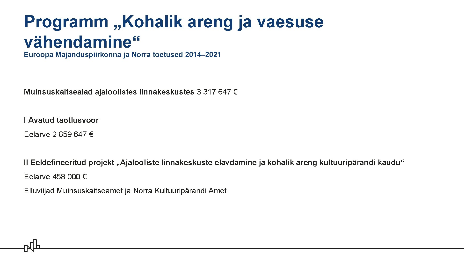 Programm „Kohalik areng ja vaesuse vähendamine“ Euroopa Majanduspiirkonna ja Norra toetused 2014– 2021 Muinsuskaitsealad