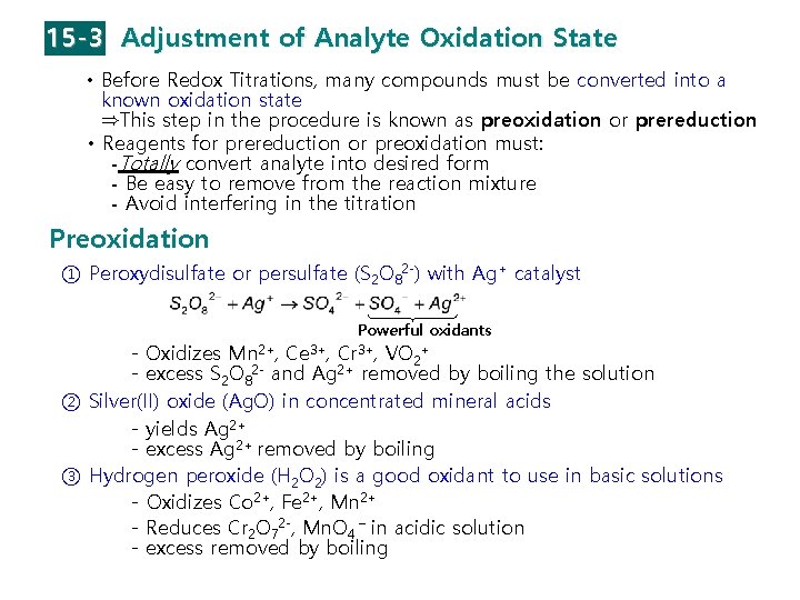 15 -3 Adjustment of Analyte Oxidation State • Before Redox Titrations, many compounds must