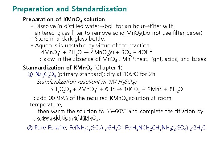 Preparation and Standardization Preparation of KMn. O 4 solution - Dissolve in distilled water→boil