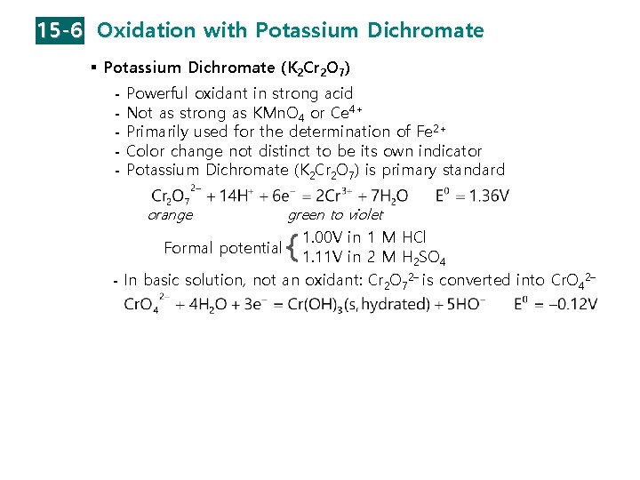 15 -6 Oxidation with Potassium Dichromate § Potassium Dichromate (K 2 Cr 2 O